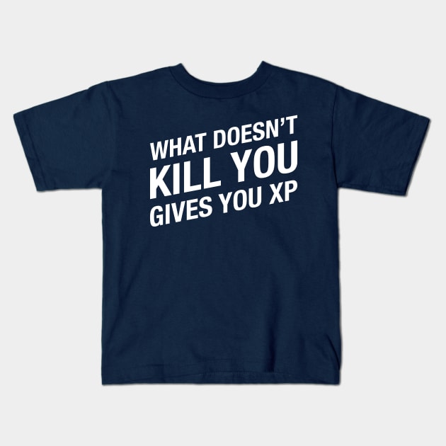 What doesn't kill you gives you XP - Dungeons and Dragons Gaming Kids T-Shirt by gam1ngguy